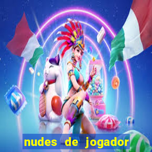 nudes de jogador de futebol